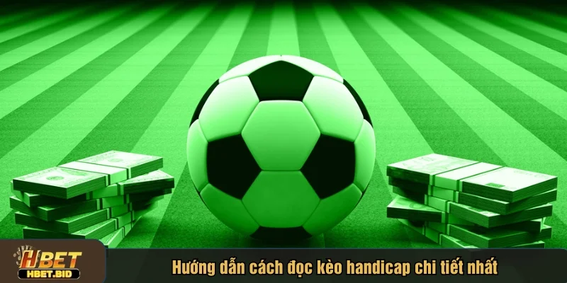 Kèo chấp có cách đọc không quá phức tạp